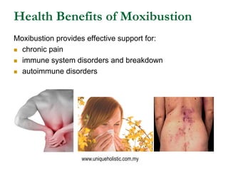 Health Benefits of Moxibustion
Moxibustion provides effective support for:
 chronic pain

 immune system disorders and b...