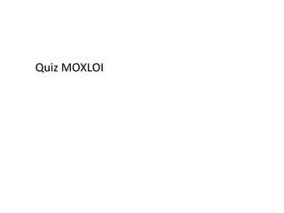Quiz MOXLOI
 