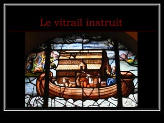 Le vitrail instruit  