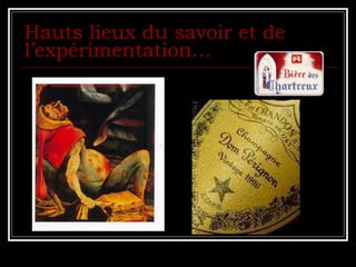 Hauts lieux du savoir et de l’expérimentation… 