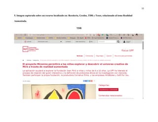 15
5. Imagen capturada sobre un recurso localizado en: Recolecta, Gredos, TDR y Teseo, relacionado al tema Realidad
Aumentada.
TDR
 
