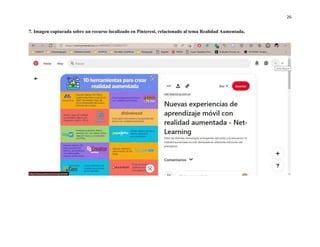 26
7. Imagen capturada sobre un recurso localizado en Pinterest, relacionado al tema Realidad Aumentada.
 