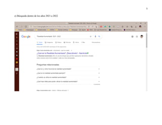 5
e) Búsqueda dentro de los años 2021 a 2022
 