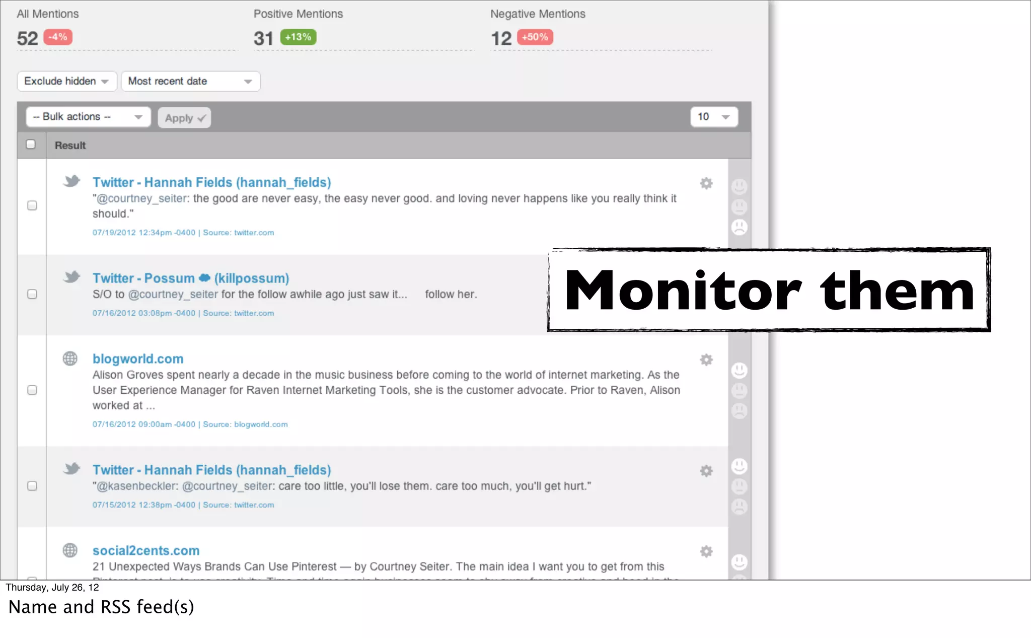 Monitor them



Thursday, July 26, 12

Name and RSS feed(s)
 