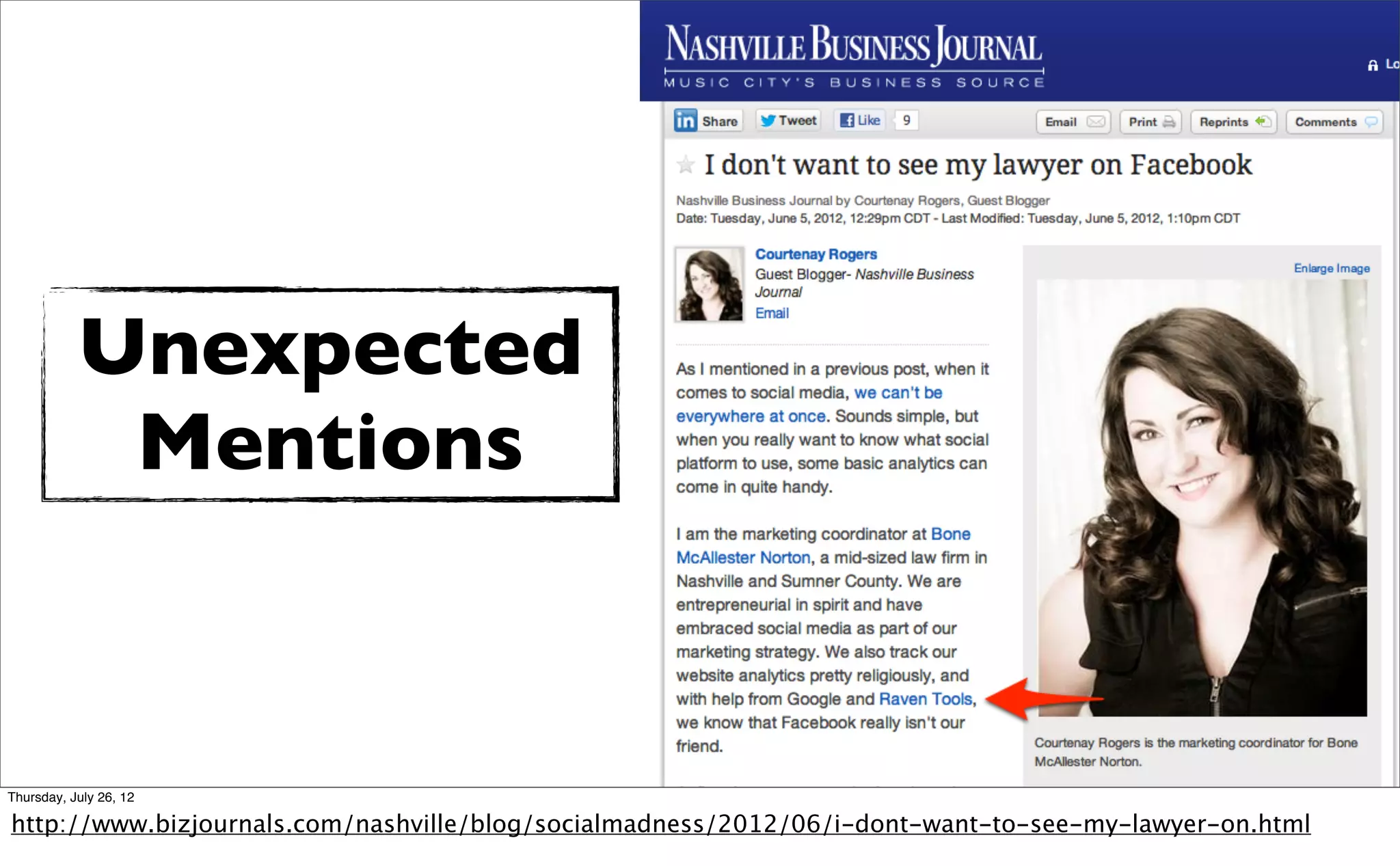 Unexpected
            Mentions



Thursday, July 26, 12

http://www.bizjournals.com/nashville/blog/socialmadness/2012/06/i-dont-want-to-see-my-lawyer-on.html
 