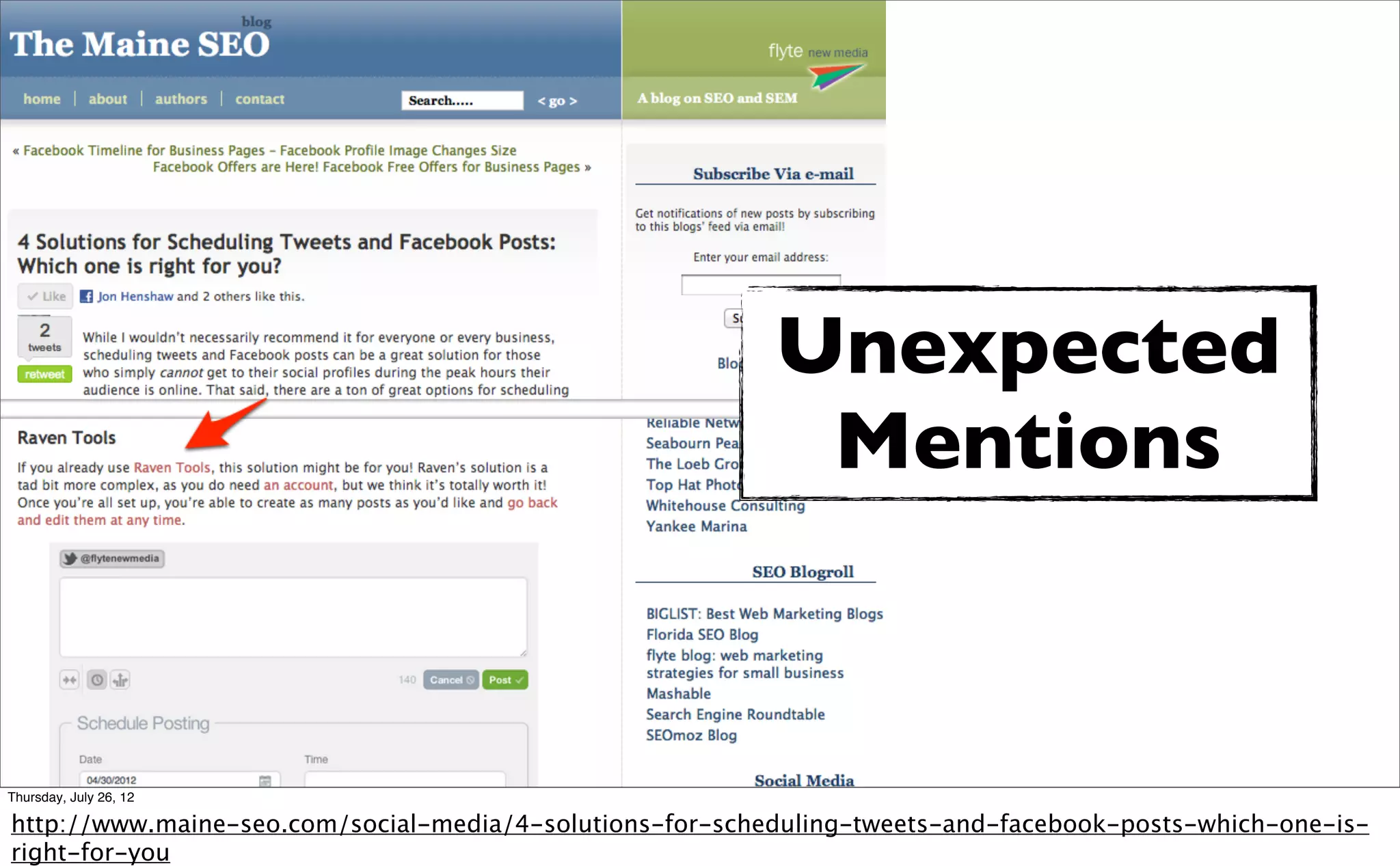 Unexpected
                                                           Mentions



Thursday, July 26, 12

http://www.maine-seo.com/social-media/4-solutions-for-scheduling-tweets-and-facebook-posts-which-one-is-
right-for-you
 