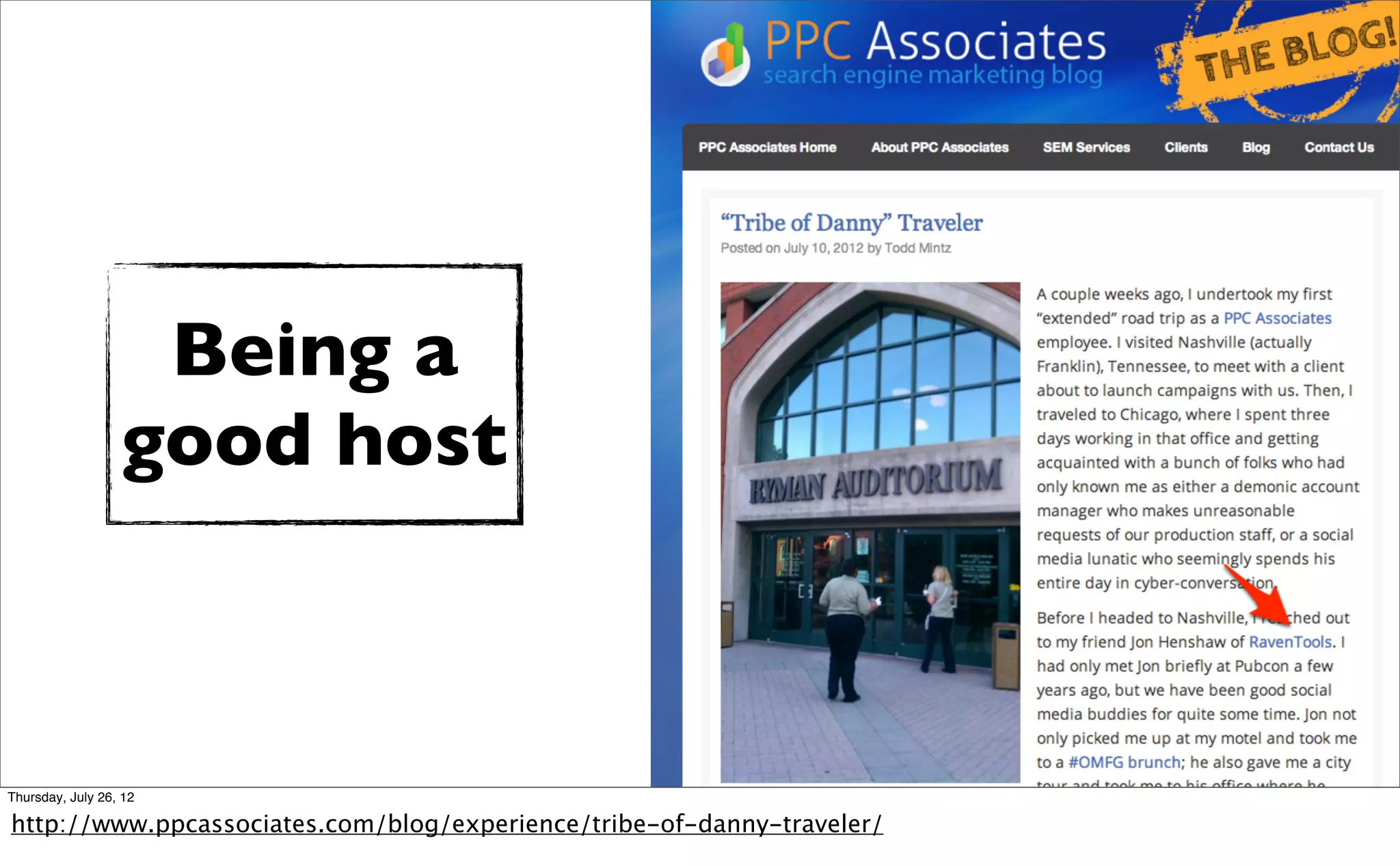 Being a
                  good host



Thursday, July 26, 12

http://www.ppcassociates.com/blog/experience/tribe-of-danny-traveler/
 