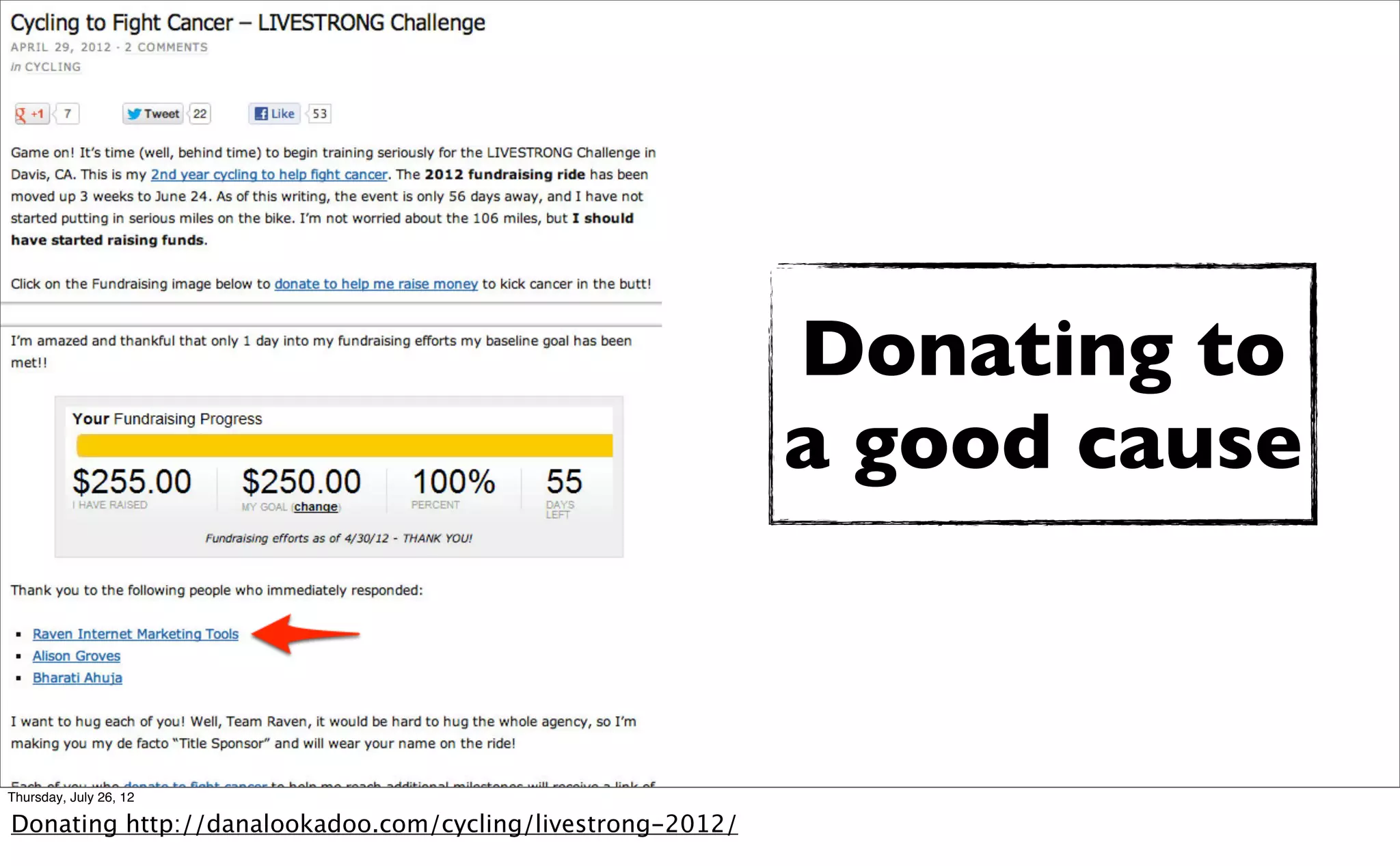 Donating to
                                                            a good cause



Thursday, July 26, 12

Donating http://danalookadoo.com/cycling/livestrong-2012/
 