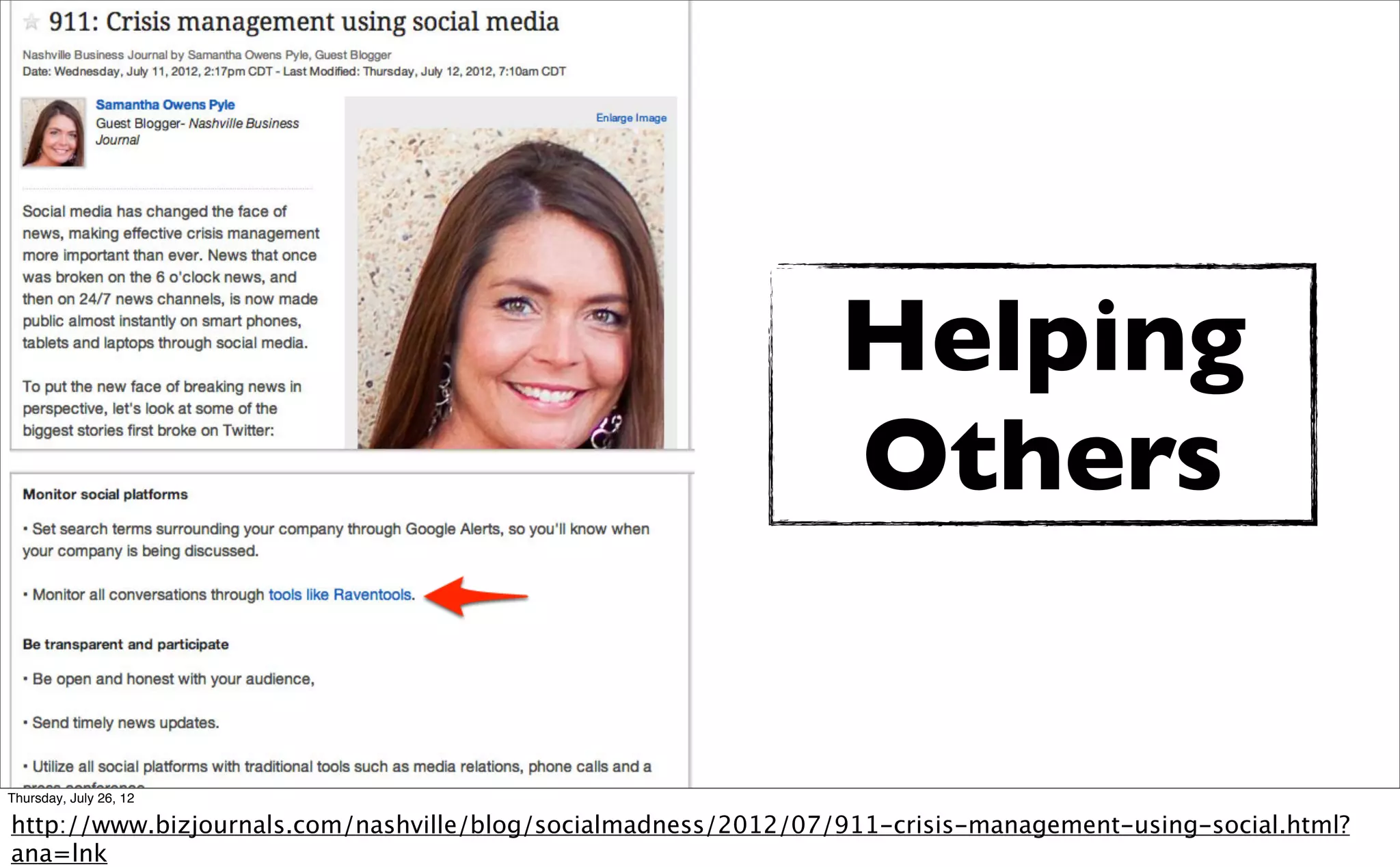 Helping
                                                                Others


Thursday, July 26, 12

http://www.bizjournals.com/nashville/blog/socialmadness/2012/07/911-crisis-management-using-social.html?
ana=lnk
 