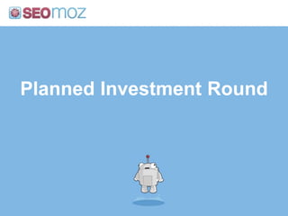Planned Investment Round<br />
