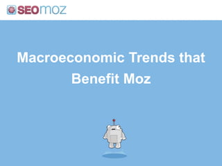 Macroeconomic Trends that Benefit Moz