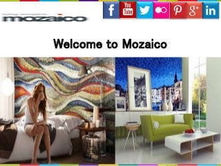 Welcome to Mozaico
 