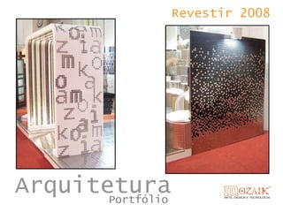 Revestir 2008




Arquitetura
       Portfólio
 