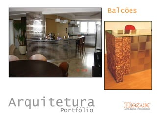 Balcões




Arquitetura
       Portfólio
 