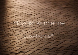 Mozaiki Kamienne
Lux4home™
 