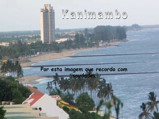 Kanimambo Por esta imagem que recordo com saudades 