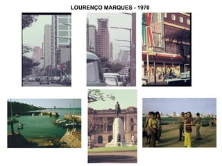 LOURENÇO MARQUES - 1970 