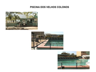PISCINA DOS VELHOS COLONOS 