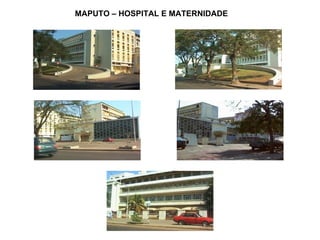 MAPUTO – HOSPITAL E MATERNIDADE 