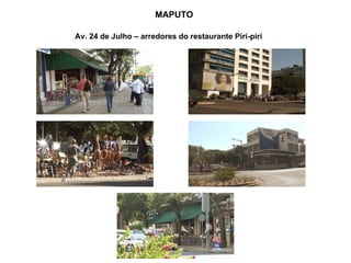 MAPUTO Av. 24 de Julho – arredores do restaurante Piri-piri 