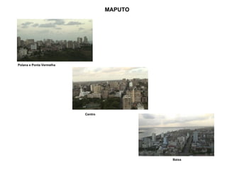 Polana e Ponta Vermelha Centro Baixa MAPUTO 