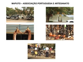 MAPUTO – ASSOCIAÇÃO PORTUGUESA E ARTESANATO 