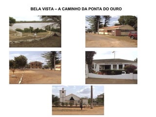 BELA VISTA – A CAMINHO DA PONTA DO OURO 