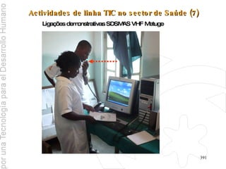 Actividades de linha TIC no sector de Saúde (7) Ligações demonstrativas SDSMAS VHF Metuge 