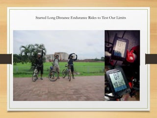 Started Long Distance Endurance Rides to Test Our Limits
 