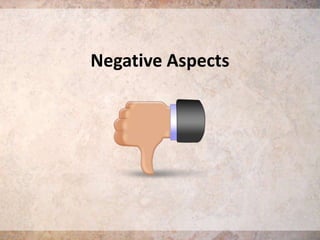 Negative Aspects

 