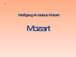 Mozart Wolfgang Amadeus Mozart 