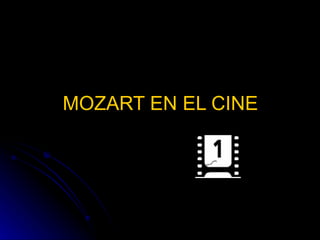 MOZART EN EL CINE 