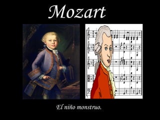 Mozart El niño  monstruo . 