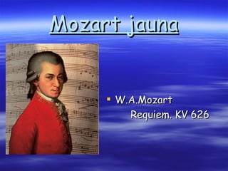 Mozart jauna ,[object Object],[object Object]