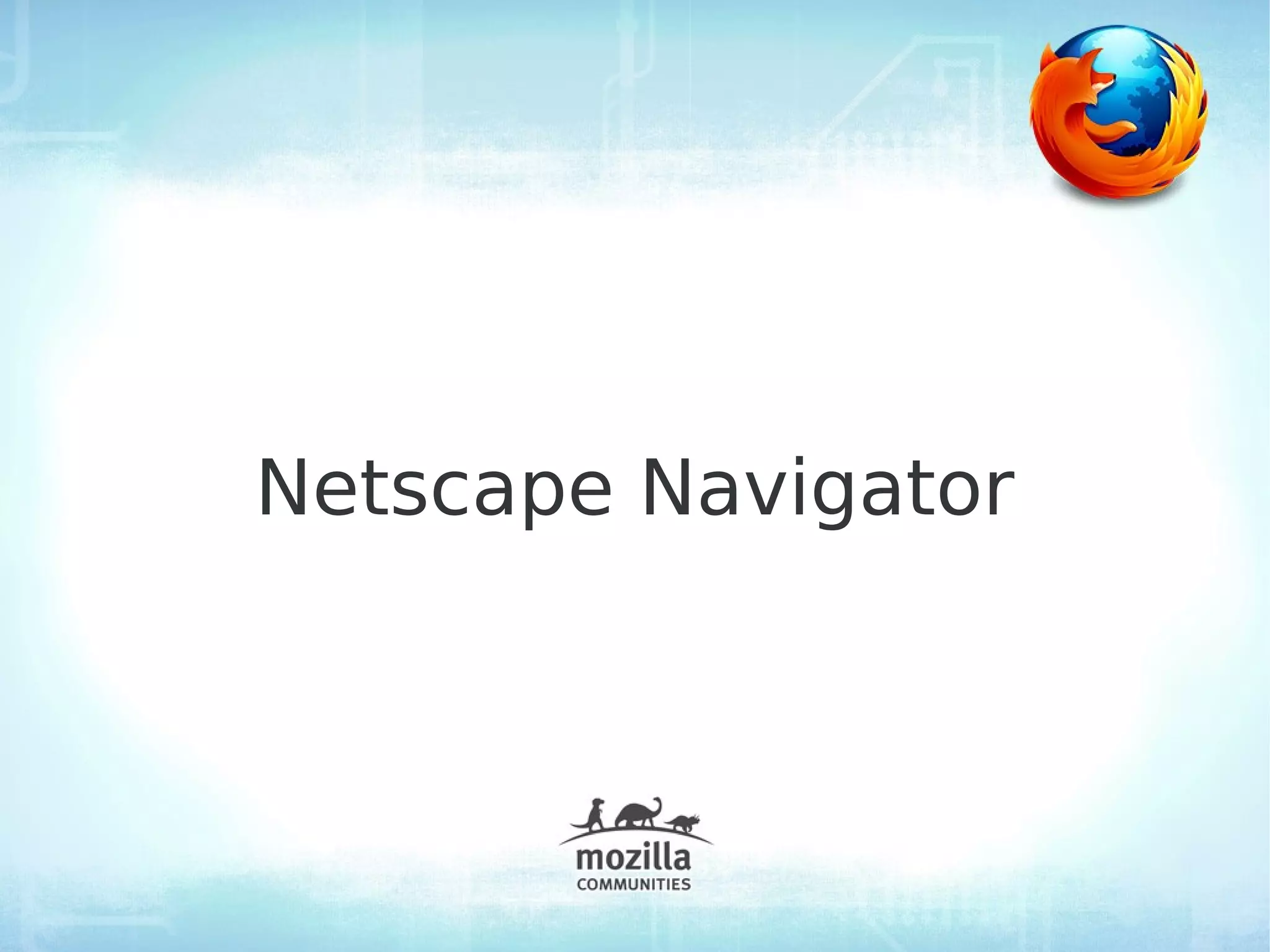Netscape Navigator
 
