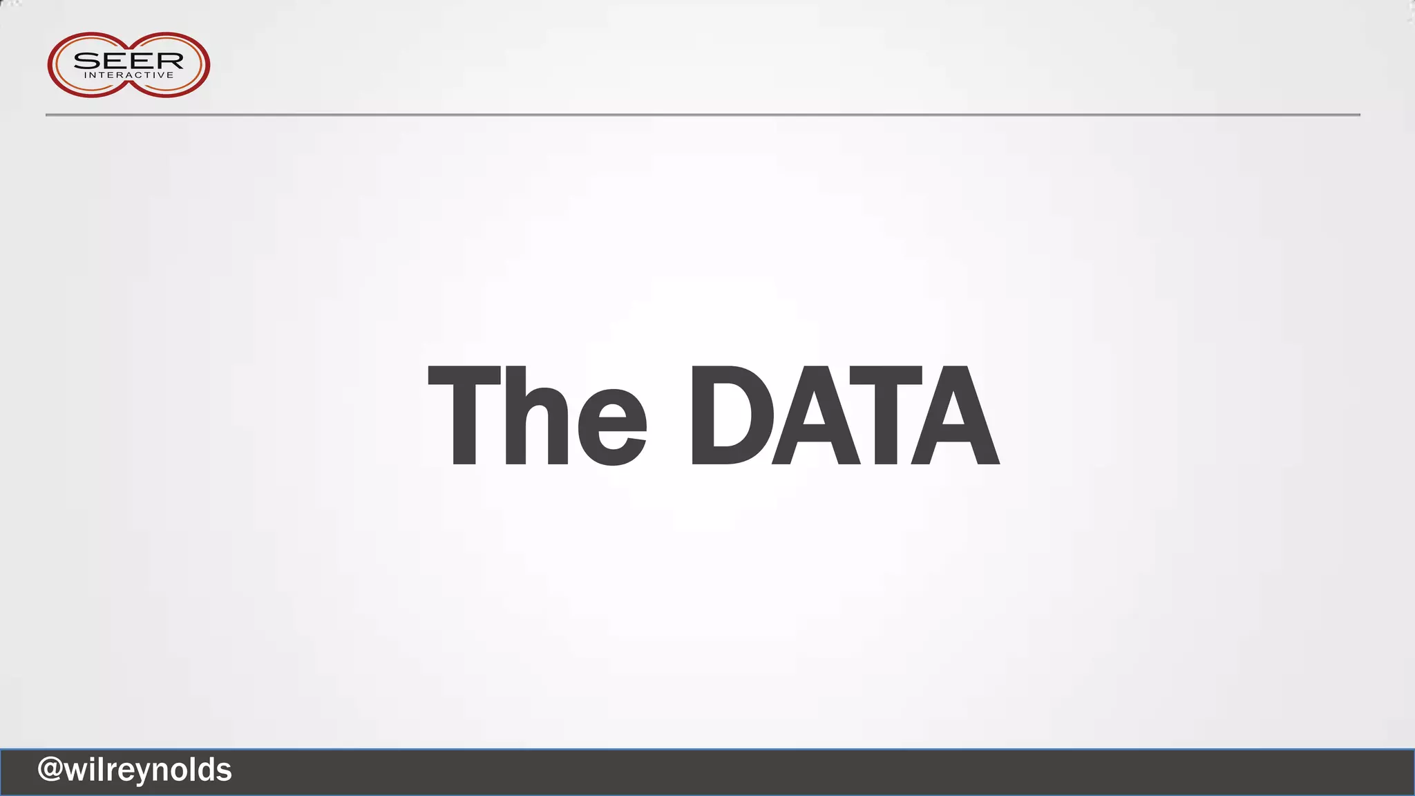 The DATA
@wilreynolds
 