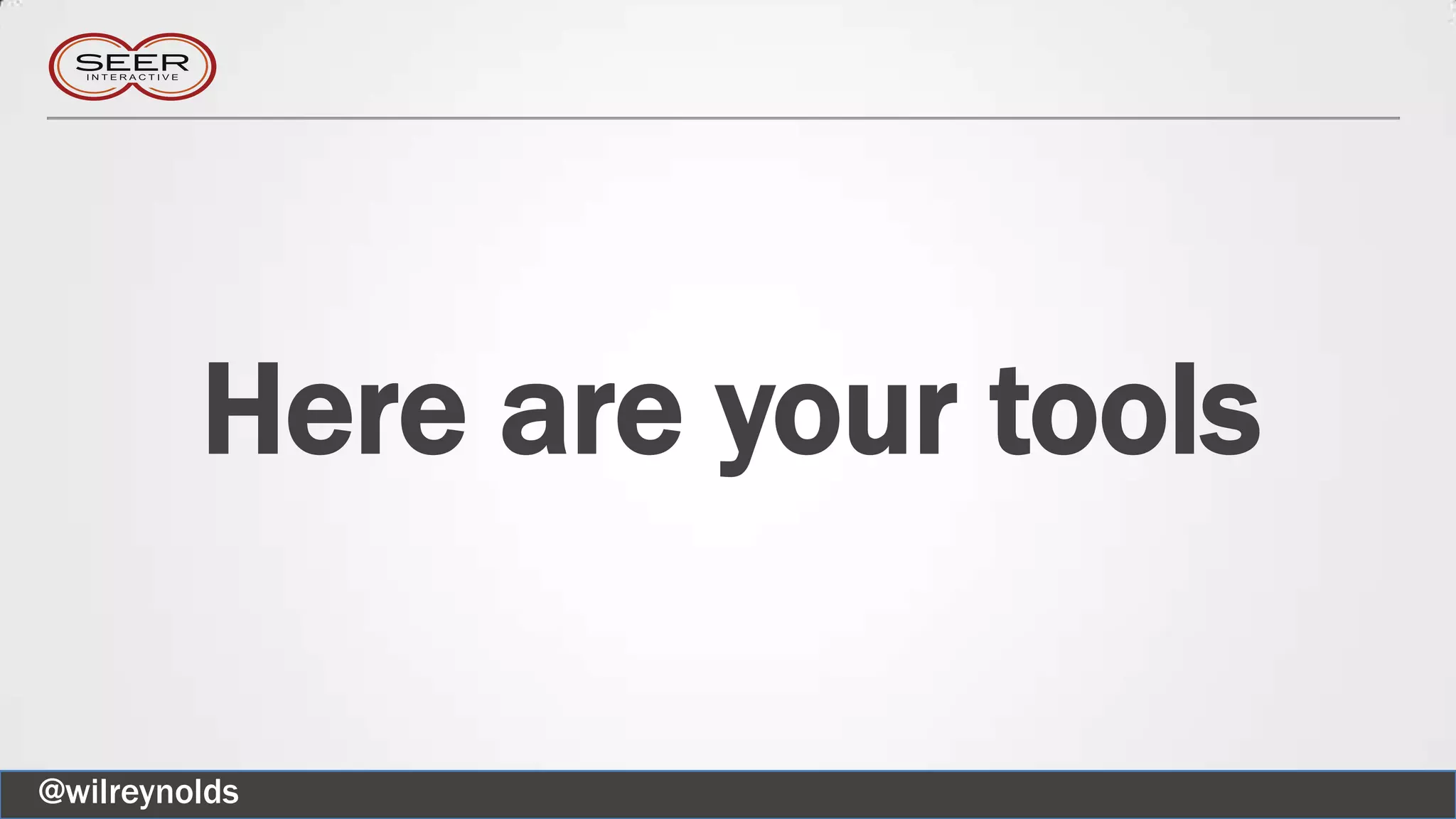 Here are your tools
@wilreynolds
 