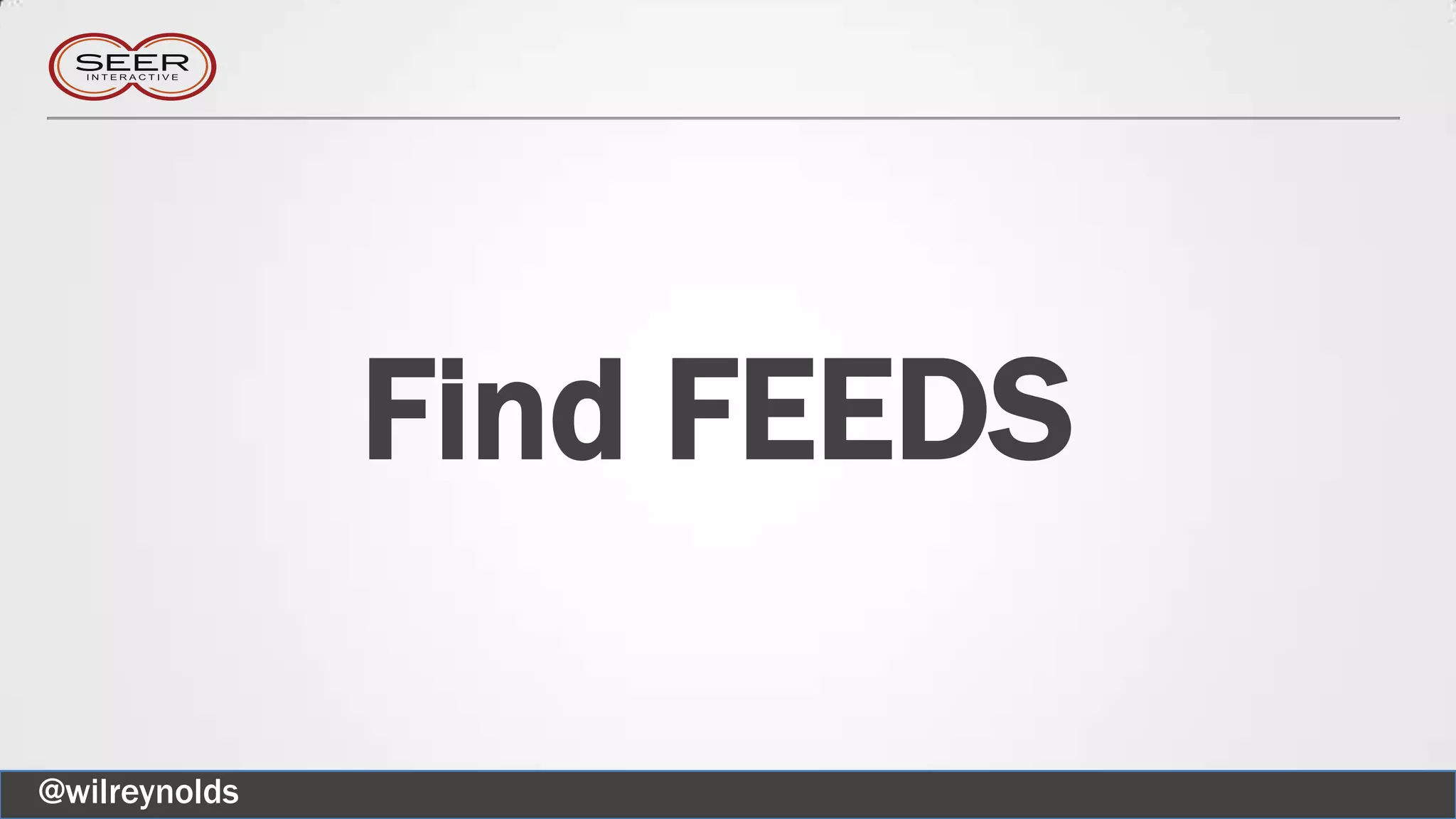 Find FEEDS
@wilreynolds
 