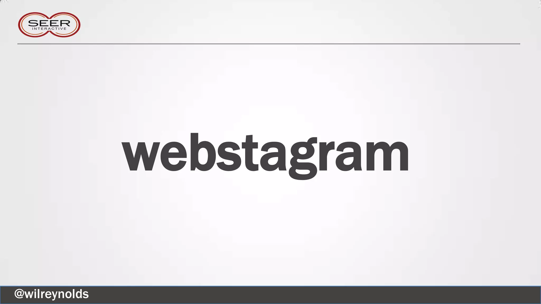 webstagram
@wilreynolds
 