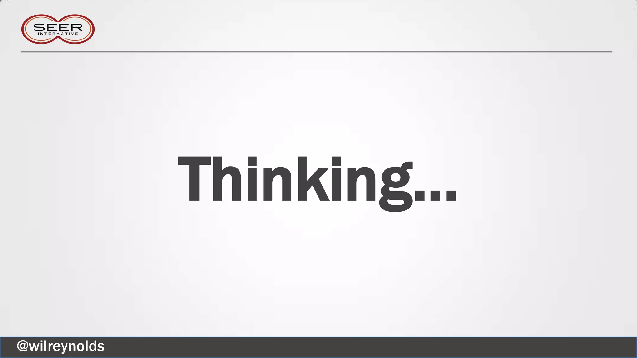 Thinking…
@wilreynolds
 