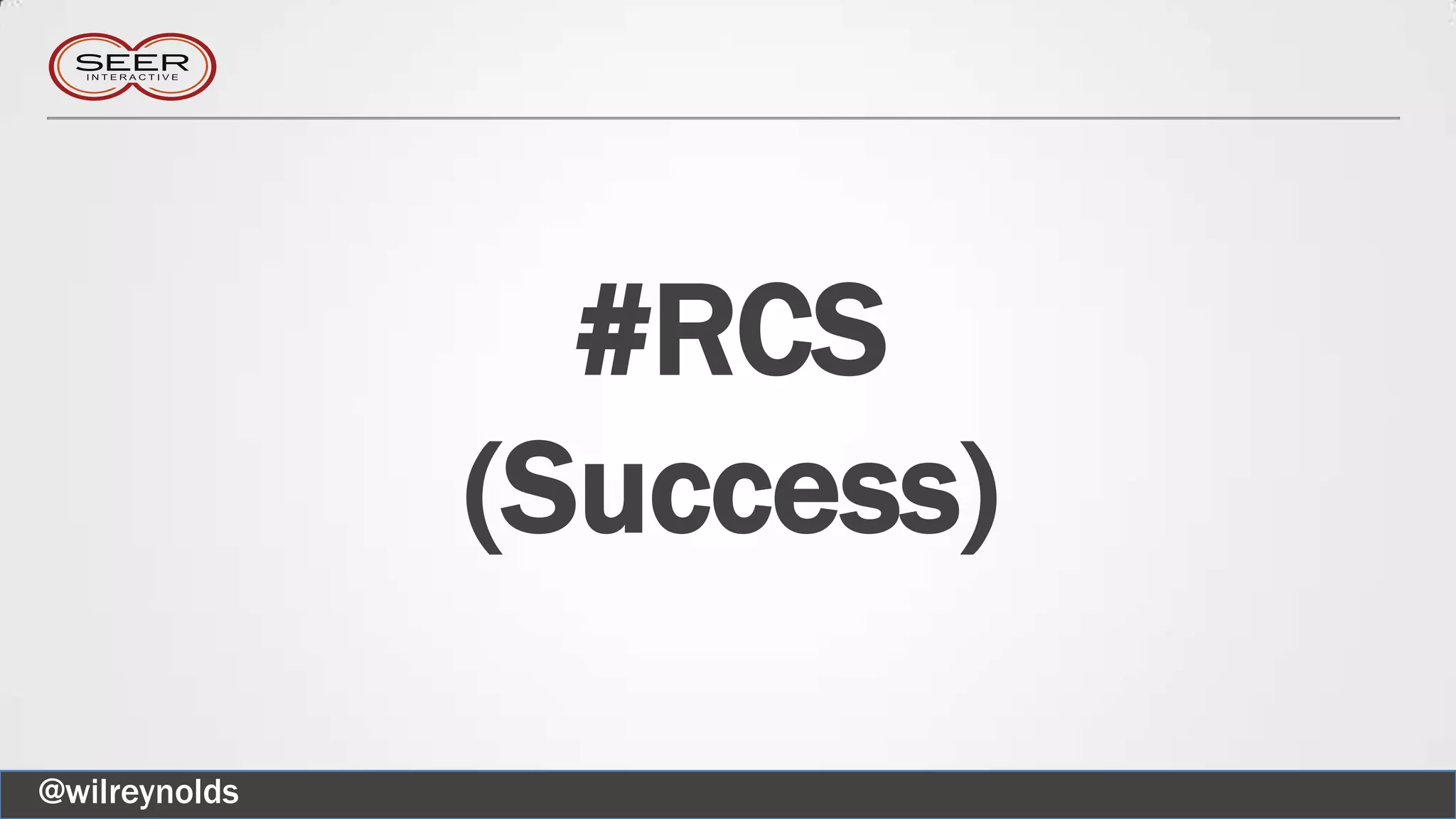 #RCS
(Success)
@wilreynolds
 