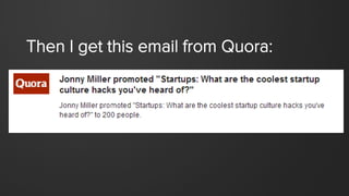 Then I get this email from Quora:
 