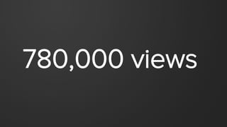 780,000 views
 