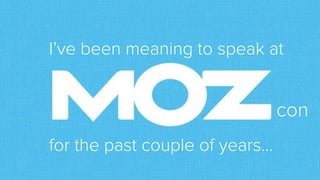 I’ve been meaning to speak at
con
for the past couple of years…
 