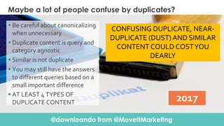 @dawnieando from @MoveItMarketing
Click To Edit Presentation SubtitleClick To Edit Presentation Subtitle
CONFUSING  DUPLIC...