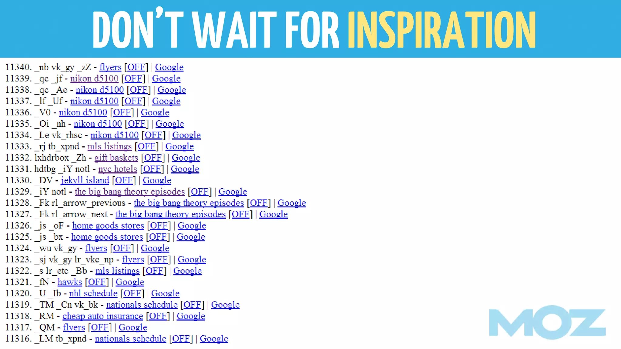 DON’TWAITFORINSPIRATION
 