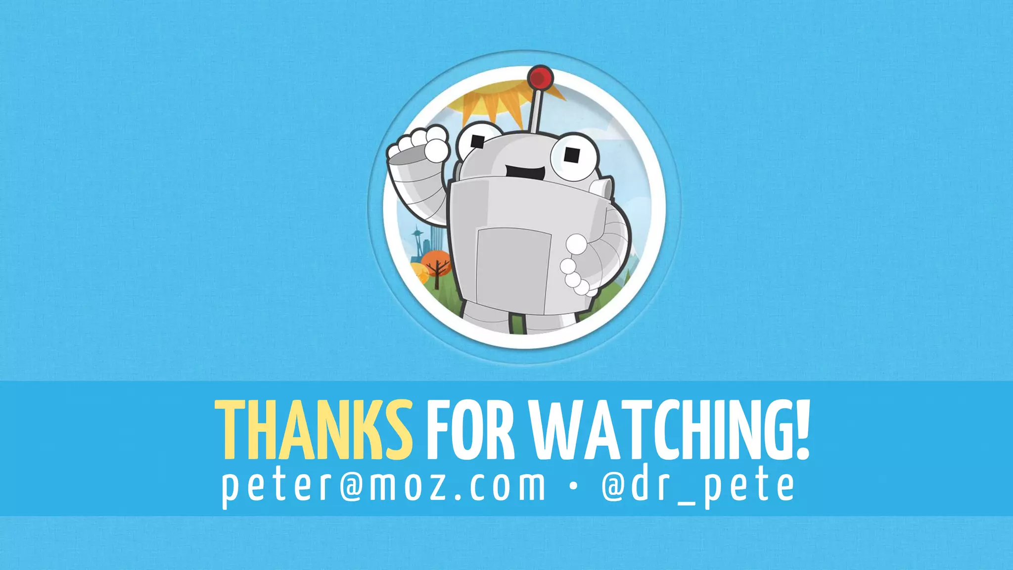 peter@moz.com • @dr_pete
THANKSFORWATCHING!
 