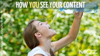 HOWYOUSEEYOURCONTENT
ImageviaShutterStock©2014BestPhotoStudio
 