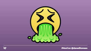 #MozCon @danaditomaso
 