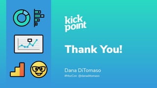 #MozCon @danaditomaso
 